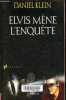 Elvis mène l'enquête - Collection Suspense.. Klein Daniel