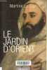 Le jardin d'Orient.. Le Coz Martine