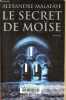 Le secret de Moïse.. Malafaye Alexandre