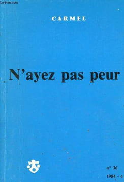 Revue Carmel n°36 - 1984 - 4 - N'ayez pas peur ! - Ne crains pas ! crains le Seigneur - Je ne crains aucun mal, parcours de 12 psaumes - Jésus et la ...