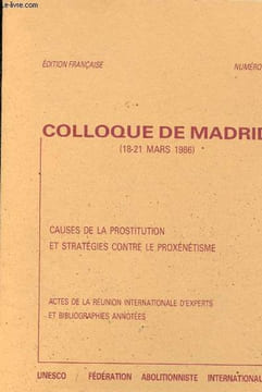 Revue : La revue abolitionniste numéro spécial: Colloque de Madrid 18-21 mars 1986 - Idées reçues sur la prostitution, Fatima Hal - Migrations rurales ...