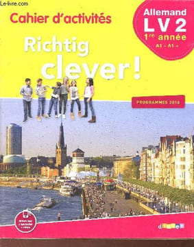 Richtig Clever ! Cahier d'activités Allemand LV2 1re année A1-A1+ Programme 2016.. Halberstad Wolf, Le Berre Sterenn, Rizza Béatrice