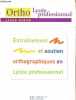 Ortho Lycée professionnel - Livre élève - Entrainement et soutien orthographiques en lycée professionnel.. Berlion, Landat