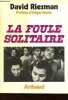 La foule solitaire - Anatomie de la société moderne - Collection Notre temps 9.. Riesman David