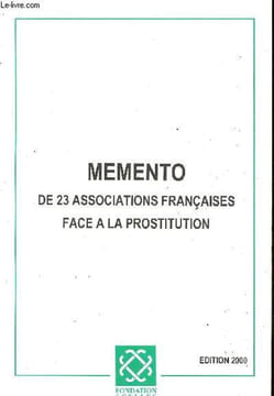 Mémento de 23 associations françaises face à la prostitution - Les associations - Comment s'informer sur le phénomène prostitutionnel - Principaux ...