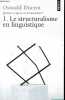 Qu'est-ce que le structuralisme ? 1. Le structuralisme en linguistique - Collection Points Essais n°44.. Ducrot Oswald