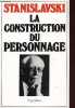 La construction d'un personnage.. Stanislavski Constantin