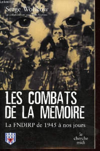 Les combats de la mémoire - La FNDIRP de 1945 à nos jours - Collection Documents.
