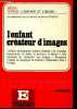 Media Forum: L'enfant et l'image - L'enfant créateur d'images - Collection Orientations / E3.. Planque Bernard