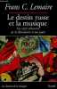 Le destin russe et la musique - Un siècle d'histoire de la Révolution à jours - Collection Les chemins de la musique.. Lemaire Frans C.