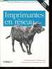 Imprimantes en réseau - Réseaux hétérogènes et impression sous Unix.. Radermacher Todd, Gast Matthew