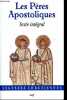 Les écrits des pères apostoliques - Texte intégral - Collection Sagesses chrétiennes.. Bertrand Dominique