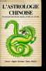 L'astrologie chinoise, horoscope des douze signes: année par année - Collection Astro.. Anonyme