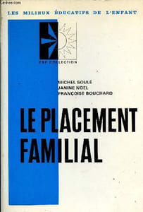 Le placement familial, techniques et indications - Collection Les milieux éducatifs de l'enfant.