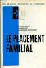 Le placement familial, techniques et indications - Collection Les milieux éducatifs de l'enfant.. Soulé Michel, Noel Janine, Bouchard Françoise