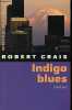 Indigo Blues - Collection Nuits noires.. Crais Robert