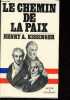 Le chemin de la paix - Collection Histoire & Documents.. Kissinger Henry A.