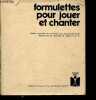 Formulettes pour jouer et chanter.. Gudin Jacqueline