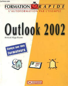 Outlook 2002 - Collection Formation rapide - l'autoformation par l'exemple.