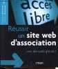 Réussir un site web d'association...avec des outils gratuits ! - Collection Accès libre.. Quatravaux Anne-Laure et Dominique