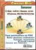 Compétence Micro n°19 : Créez votre réseau avec Windows 95/98/2000/Me - Pour particuliers et PME - Relier plusieurs ordinateurs - Partagez, imprimante ...