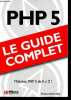PHP 5 - Le guide complet.. Bois François-Xavier