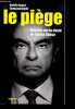 La piège - Enquête sur la chute de Carlos Ghosn.. Bayart Bertille, Egloff Emmanuel