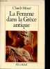 La femme dans la Grèce antique - Collection L'aventure humaine.. Mossé Claude