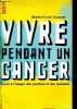 Vivre pendant un cancer - Livre à l'usage des proches et des malades - Collection Seuil Pratique.. Dousset Marie-Paule