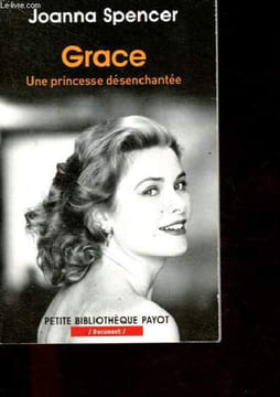 Grace, une princesse désenchantée - Collection Petite bibliothèque Payot n°963.. Spencer Joanna