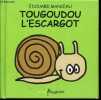 Tougoudou l'escargot.. Manceau Edouard