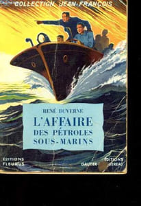 L'affaire des pétroles sous-marins - Collection Jean-François.