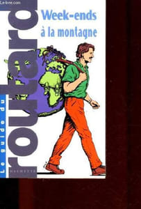 Le guide du Routard : Week-ends à la montagne.