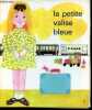 La petite valise bleue.. anonyme