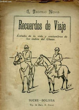 Recuerdos de Viaje - Estudio de la vida y costumbres de los indios del Chaco, Parte 1 y 2: parte 1: Cautivo de los indios matacos, parte 2: Cautivo de ...