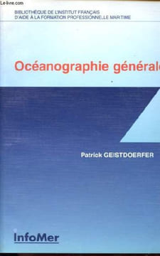 Océanographie générale - Collection Biliothèque de l'institut français d'aide à la formation professionnelle maritime.. Geistdoerfer Patrick