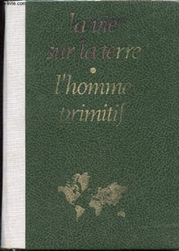 Terre Vivante - La vie sur la terre - L'homme primitif.. Ross-Macdonald Malcolm