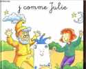 Mes premiers pas vers la lecture : J comme Julie.. Foufelle, Rambert, Staebler, Soldevila