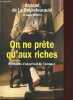 On ne prête qu'aux riches - Mémoires d'un prince de l'arnaque.. de La Rochefoucauld Armand, Hillerin Laure