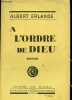 A l'ordre de Dieu - Collection Les maitres du roman n°37.. Erlande Albert