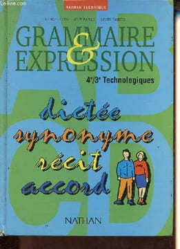 Grammaire et Expression 4e/3e Technologiques - Manuel élève.. Leroy, Baille, Rabier