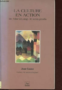 La culture en action - De Vilar à Lang: le sens perdu.