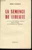 La semence de liberté...ou la vie d'un Instituteur espagnol parmi la misère et le fanatisme des Maragatos - Dédicacé par l'auteur.. Cuadrat Jaime