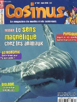 Cosinus n°182 mai 2016 - Jouons avec le magnétisme - Le mystère de la forêt ensevelie - Le sens magnétique chez les animaux - Un univers de perles: la ...
