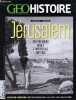 Géo Histoire n°48: Jérusalem, des premiers rois à l'impossible capitale - décembre 2019-janvier 2020 - La ville sainte, entre foi et guerres - Ce que ...