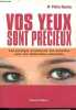 Vos yeux sont précieux - Les protéger et prévenir les maladies avec les médecines naturelles - inclus CD audio - Dédicacé par l'auteur.. Kunze Petra