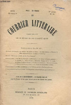 Le courrier littéraire n°10 1re année - 25 juillet 1876 - La collation des grades au Sénat - La vraie solution - Discours de MM.Challemel-Lacour, J. ...