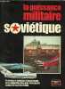 La puissance militaire soviétique - L'histoire, la stratégie, l'équipement et les objectifs de la plus formidable armée de tous les temps.. Butler, ...