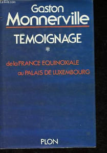 Témoignage Tome 1: De la France équinoxiale au Palais du Luxembourg.