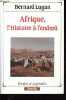 Afrique, l'Histoire à l'endroit - Collection Vérités et légendes.. Lugan Bernard